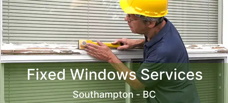  Fixed Windows Services Southampton - BC
