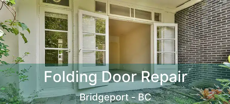 Folding Door Repair Bridgeport - BC