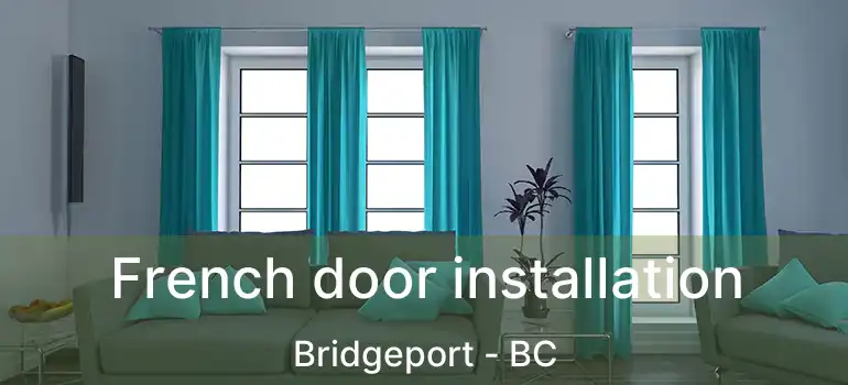  French door installation Bridgeport - BC