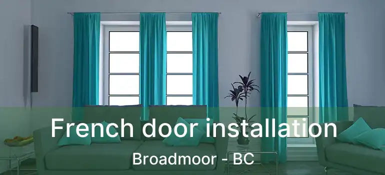  French door installation Broadmoor - BC
