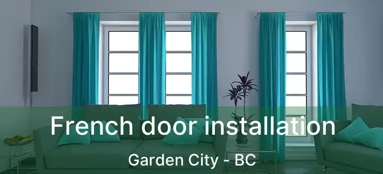  French door installation Garden City - BC