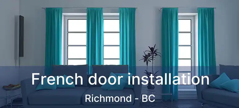  French door installation Richmond - BC