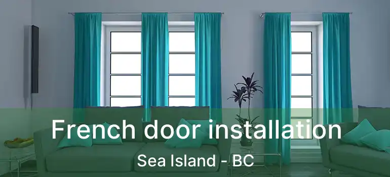  French door installation Sea Island - BC