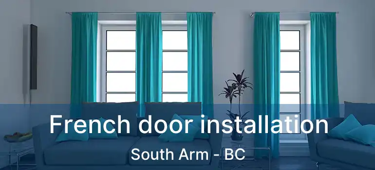  French door installation South Arm - BC