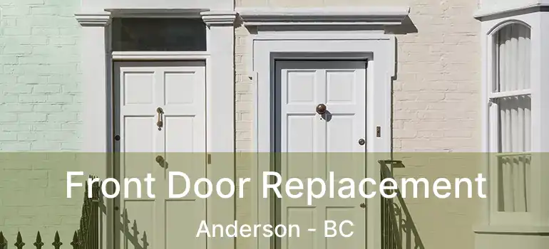  Front Door Replacement Anderson - BC