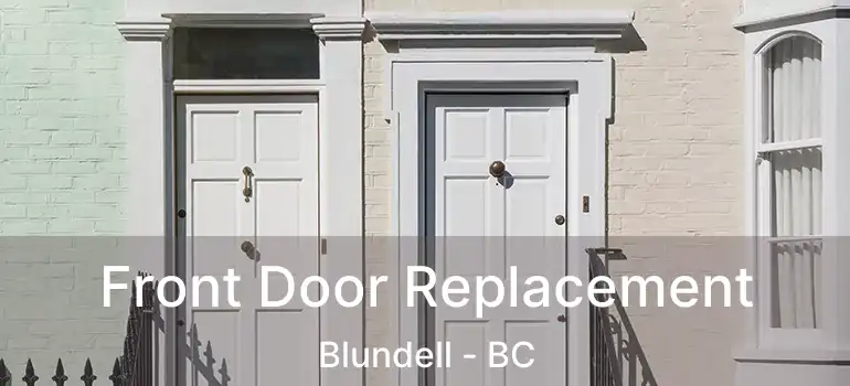  Front Door Replacement Blundell - BC