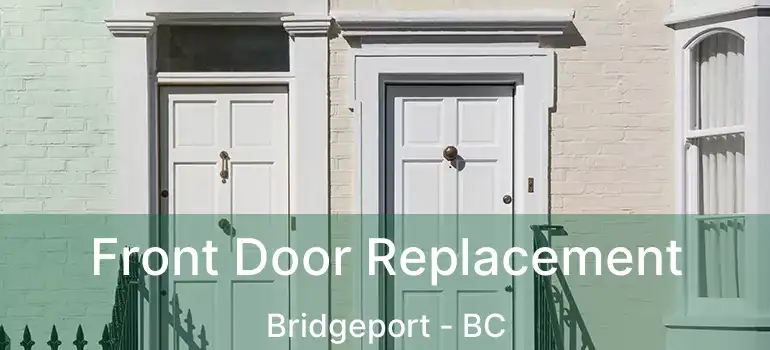  Front Door Replacement Bridgeport - BC