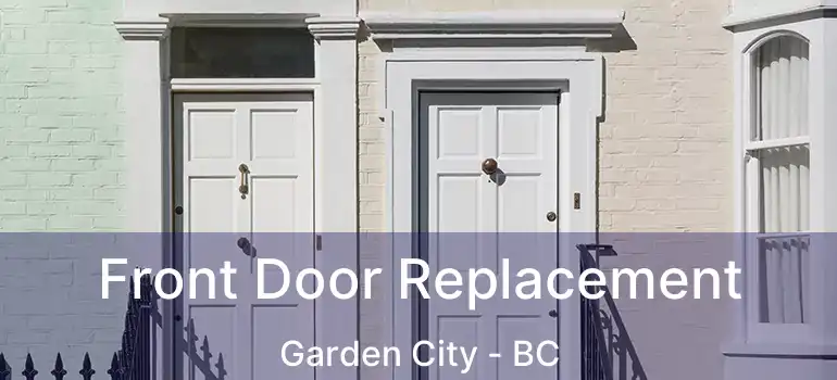  Front Door Replacement Garden City - BC