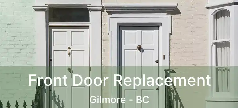  Front Door Replacement Gilmore - BC
