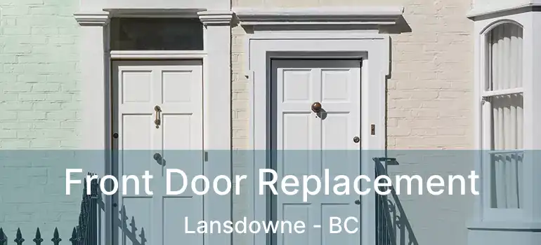  Front Door Replacement Lansdowne - BC