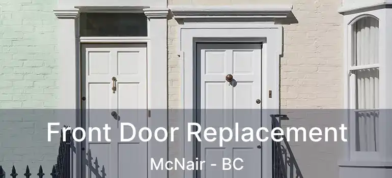  Front Door Replacement McNair - BC