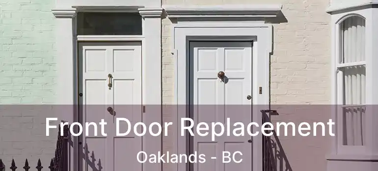 Front Door Replacement Oaklands - BC