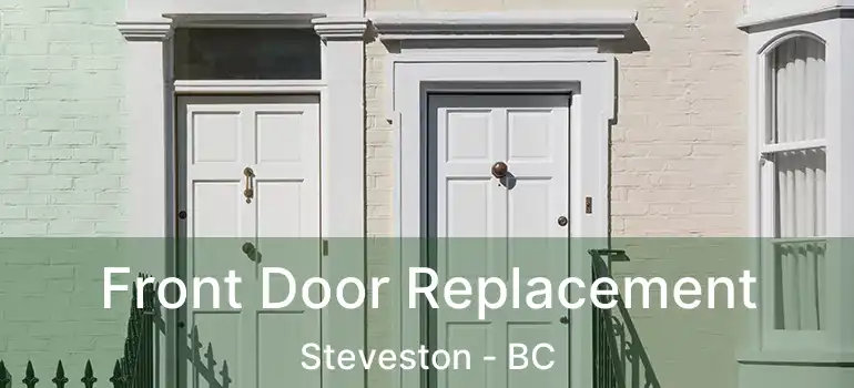  Front Door Replacement Steveston - BC