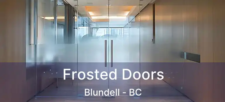  Frosted Doors Blundell - BC