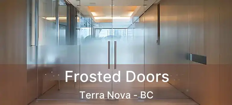 Frosted Doors Terra Nova - BC
