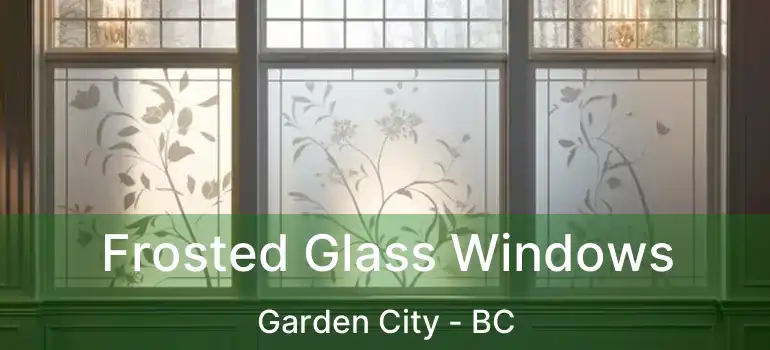  Frosted Glass Windows Garden City - BC