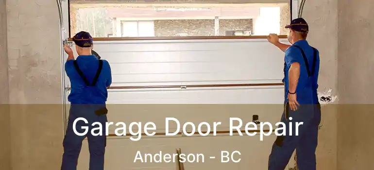  Garage Door Repair Anderson - BC