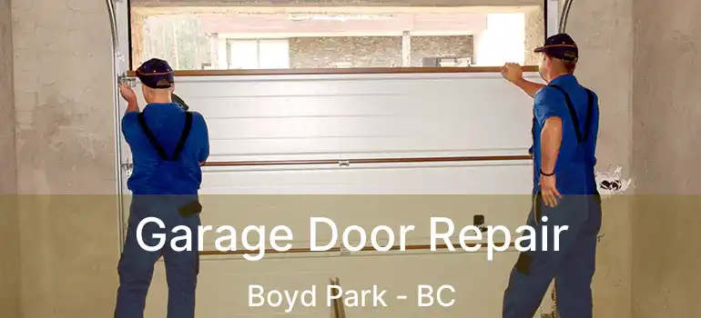  Garage Door Repair Boyd Park - BC