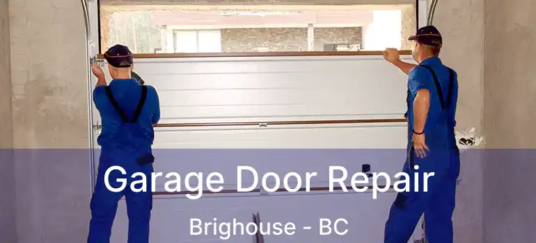  Garage Door Repair Brighouse - BC