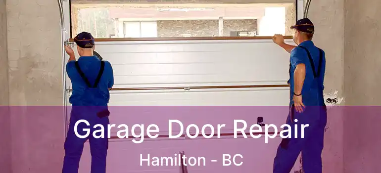  Garage Door Repair Hamilton - BC