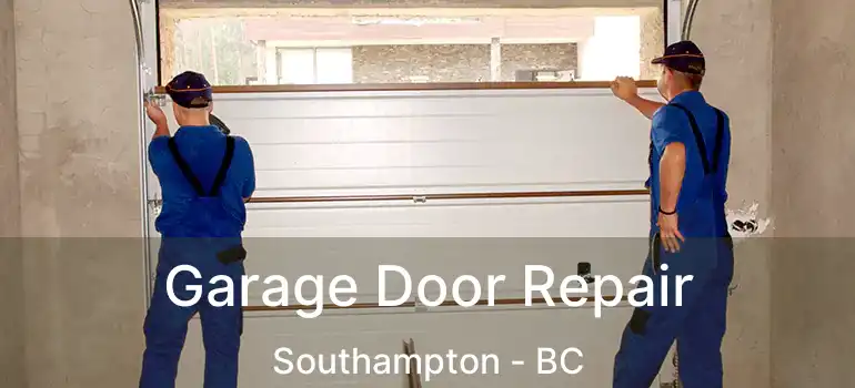  Garage Door Repair Southampton - BC