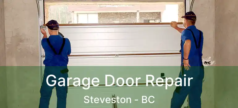  Garage Door Repair Steveston - BC