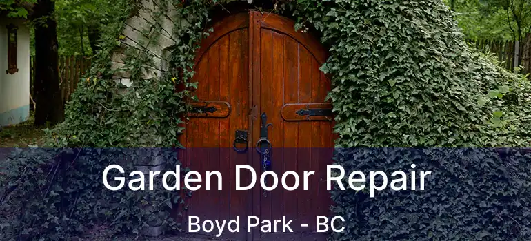  Garden Door Repair Boyd Park - BC
