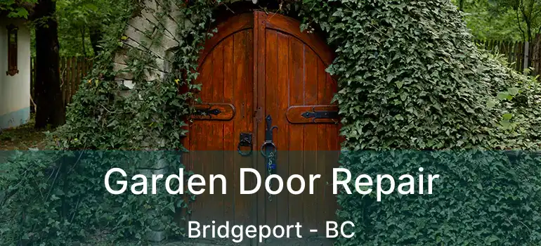  Garden Door Repair Bridgeport - BC