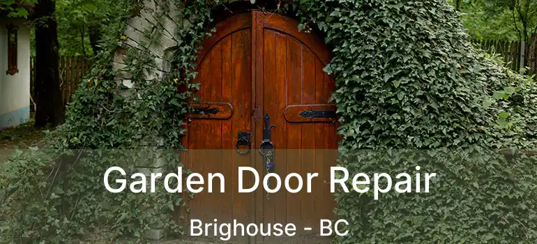  Garden Door Repair Brighouse - BC