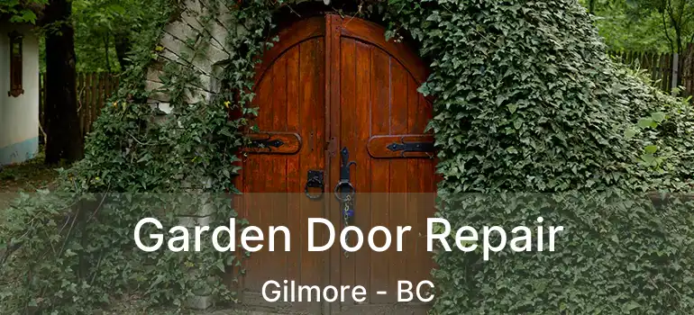  Garden Door Repair Gilmore - BC