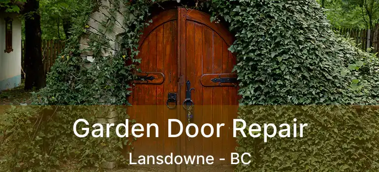  Garden Door Repair Lansdowne - BC