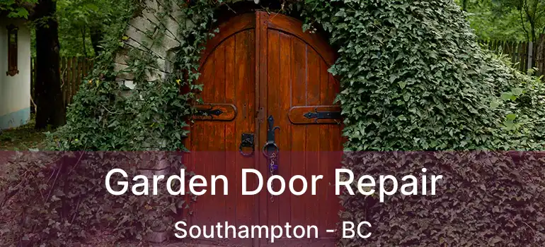  Garden Door Repair Southampton - BC
