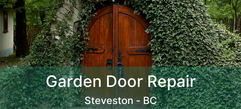  Garden Door Repair Steveston - BC