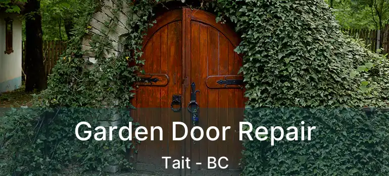  Garden Door Repair Tait - BC