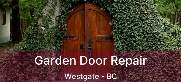  Garden Door Repair Westgate - BC