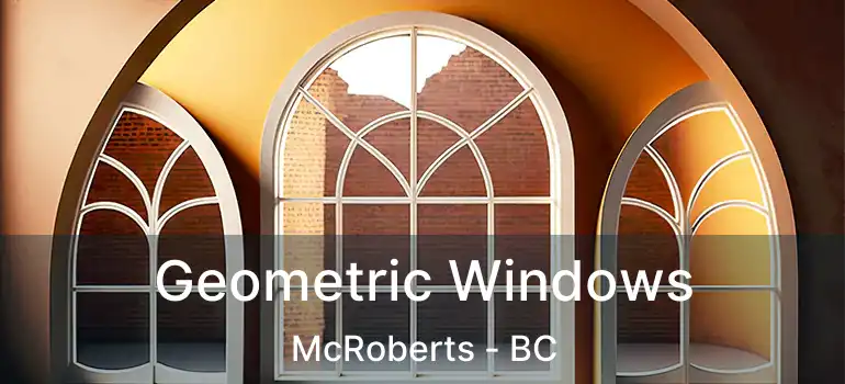  Geometric Windows McRoberts - BC