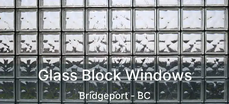  Glass Block Windows Bridgeport - BC