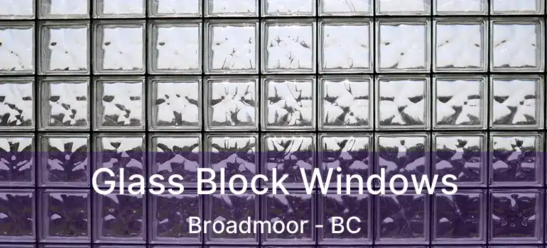  Glass Block Windows Broadmoor - BC