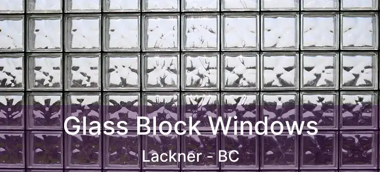  Glass Block Windows Lackner - BC