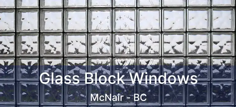  Glass Block Windows McNair - BC