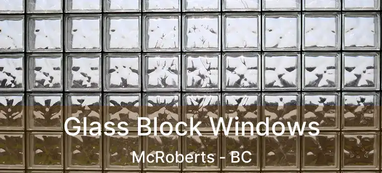  Glass Block Windows McRoberts - BC