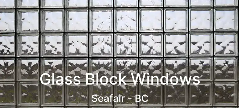  Glass Block Windows Seafair - BC