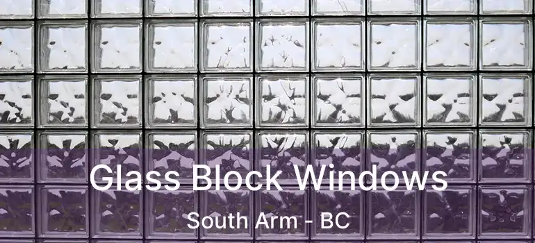  Glass Block Windows South Arm - BC