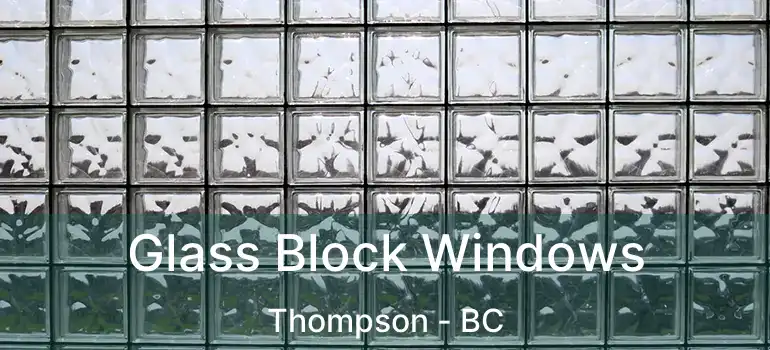  Glass Block Windows Thompson - BC