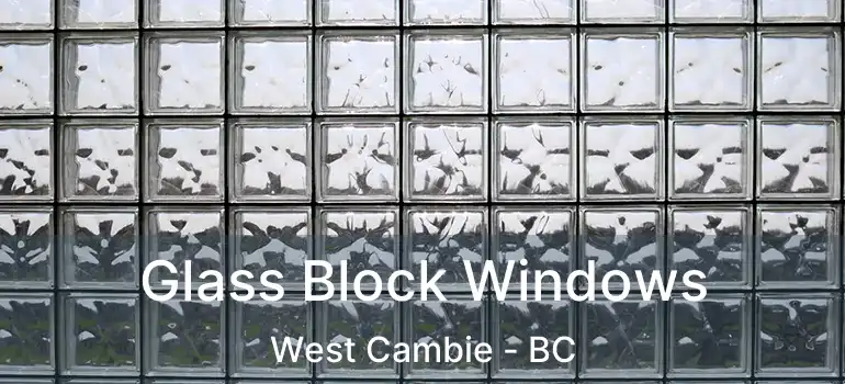  Glass Block Windows West Cambie - BC