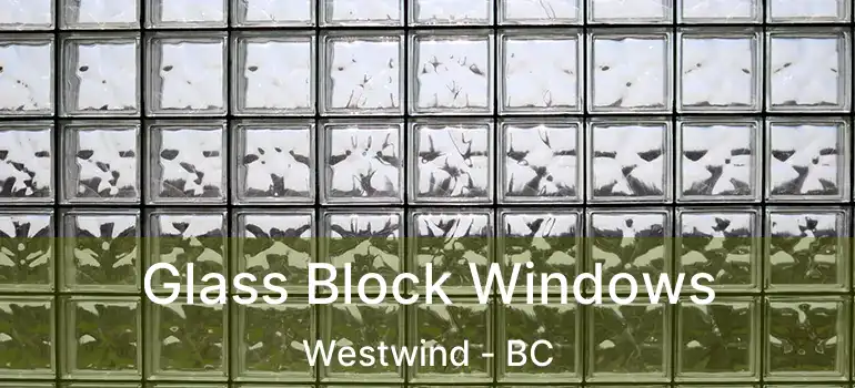  Glass Block Windows Westwind - BC