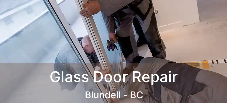  Glass Door Repair Blundell - BC