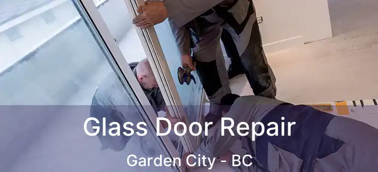  Glass Door Repair Garden City - BC
