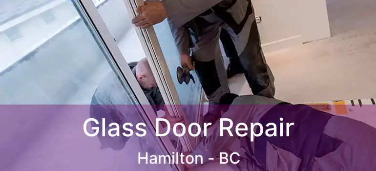  Glass Door Repair Hamilton - BC
