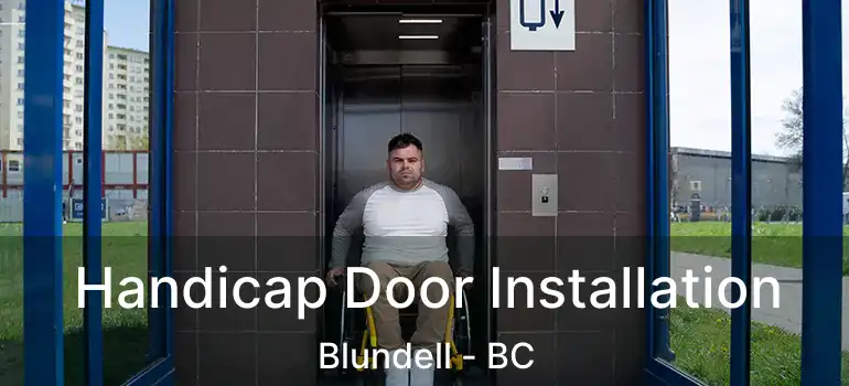  Handicap Door Installation Blundell - BC